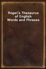 Roget's Thesaurus of English Words and Phrases