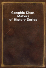 Genghis Khan, Makers of History Series