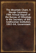 The Mountain Chant, A Navajo CeremonyFifth Annual Report of the Bureau of Ethnology to the Secretary of the Smithsonian Institution, 1883-84, Government Printing Office, Washington, 1887, pages 379-