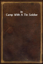 In Camp With A Tin Soldier