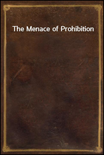 The Menace of Prohibition