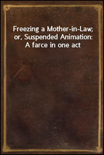 Freezing a Mother-in-Law; or, Suspended Animation