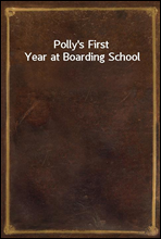 Polly's First Year at Boarding School