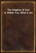 The Kingdom of God is Within You, What is Art