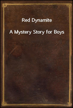 Red DynamiteA Mystery Story for Boys