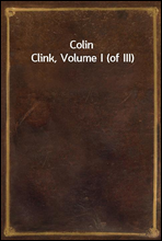 Colin Clink, Volume I (of III)
