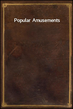 Popular Amusements