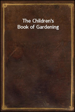 The Children`s Book of Gardening