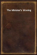 The Minister`s Wooing