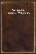 An Egyptian Princess - Volume 06