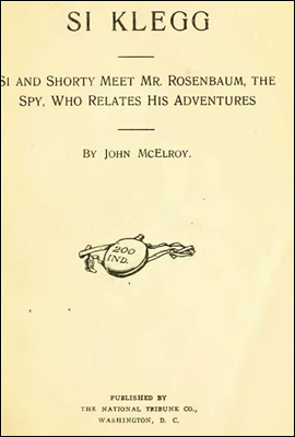 Si Klegg, Book 3Si and Shorty Meet Mr. Rosenbaum, the Spy, Who Relates His Adventures
