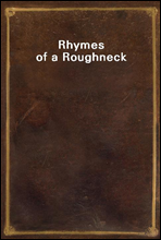 Rhymes of a Roughneck