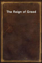 The Reign of Greed