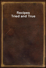 Recipes Tried and True