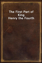 The First Part of King Henry the Fourth