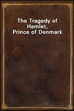 The Tragedy of Hamlet, Prince of Denmark