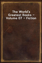 The World`s Greatest Books - Volume 07 - Fiction