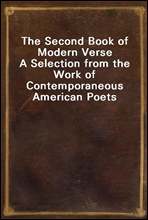 The Second Book of Modern VerseA Selection from the Work of Contemporaneous American Poets