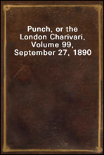 Punch, or the London Charivari, Volume 99, September 27, 1890
