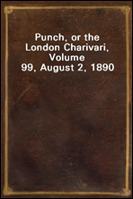 Punch, or the London Charivari, Volume 99, August 2, 1890