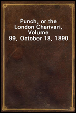 Punch, or the London Charivari, Volume 99, October 18, 1890