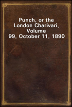 Punch, or the London Charivari, Volume 99, October 11, 1890