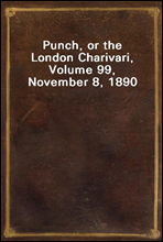 Punch, or the London Charivari, Volume 99, November 8, 1890