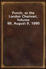 Punch, or the London Charivari, Volume 99, August 9, 1890