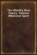 The World`s Best Poetry, Volume 8National Spirit