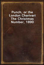 Punch, or the London CharivariThe Christmas Number, 1890