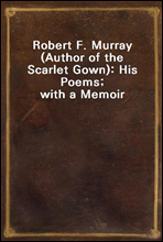 Robert F. Murray (Author of the Scarlet Gown)