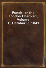 Punch, or the London Charivari, Volume 1, October 9, 1841