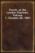 Punch, or the London Charivari, Volume 1, October 30, 1841