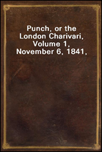 Punch, or the London Charivari, Volume 1, November 6, 1841,