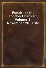 Punch, or the London Charivari, Volume 1, November 20, 1841