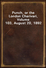Punch, or the London Charivari, Volume 103, August 20, 1892