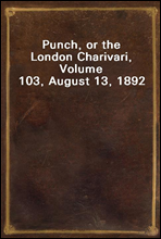 Punch, or the London Charivari, Volume 103, August 13, 1892