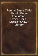 Poems Every Child Should KnowThe What-Every-Child-Should-Know-Library