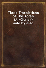 Three Translations of The Koran (Al-Qur'an) side by side