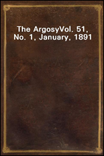 The ArgosyVol. 51, No. 1, January, 1891