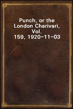 Punch, or the London Charivari, Vol. 159, 1920-11-03
