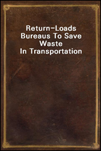 Return-Loads Bureaus To Save Waste In Transportation