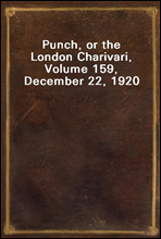 Punch, or the London Charivari, Volume 159, December 22, 1920