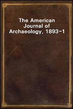 The American Journal of Archaeology, 1893-1