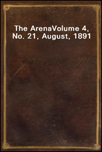 The ArenaVolume 4, No. 21, August, 1891