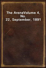 The ArenaVolume 4, No. 22, September, 1891