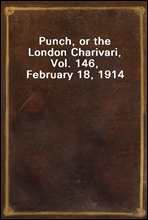 Punch, or the London Charivari, Vol. 146, February 18, 1914