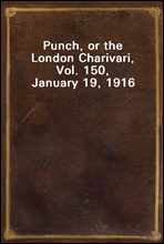 Punch, or the London Charivari, Vol. 150, January 19, 1916