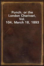 Punch, or the London Charivari, Vol. 104, March 18, 1893