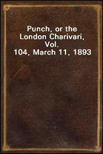 Punch, or the London Charivari, Vol. 104, March 11, 1893